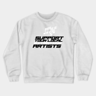 Support Your Local Extratone Artists Crewneck Sweatshirt